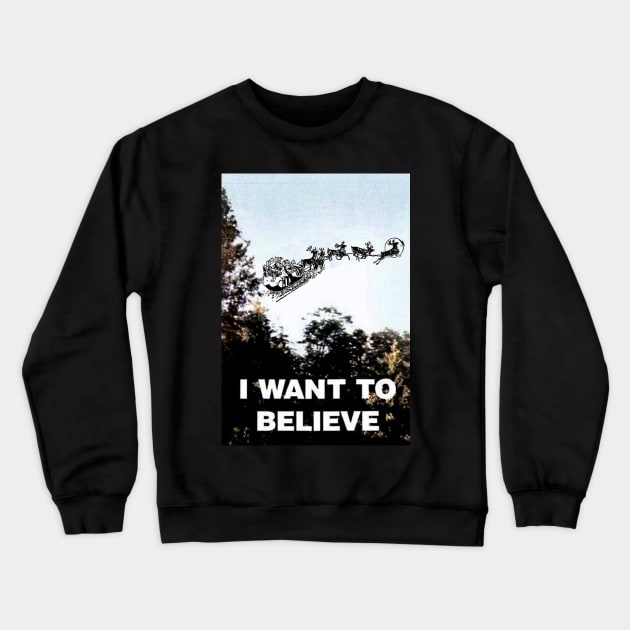 i want to believe santa Crewneck Sweatshirt by MustGoon